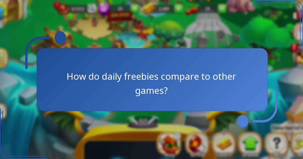 How do daily freebies compare to other games?