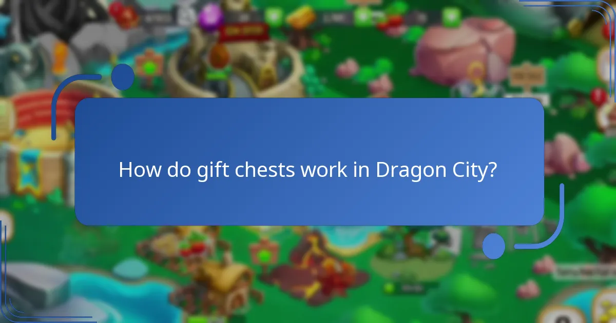 How do gift chests work in Dragon City?