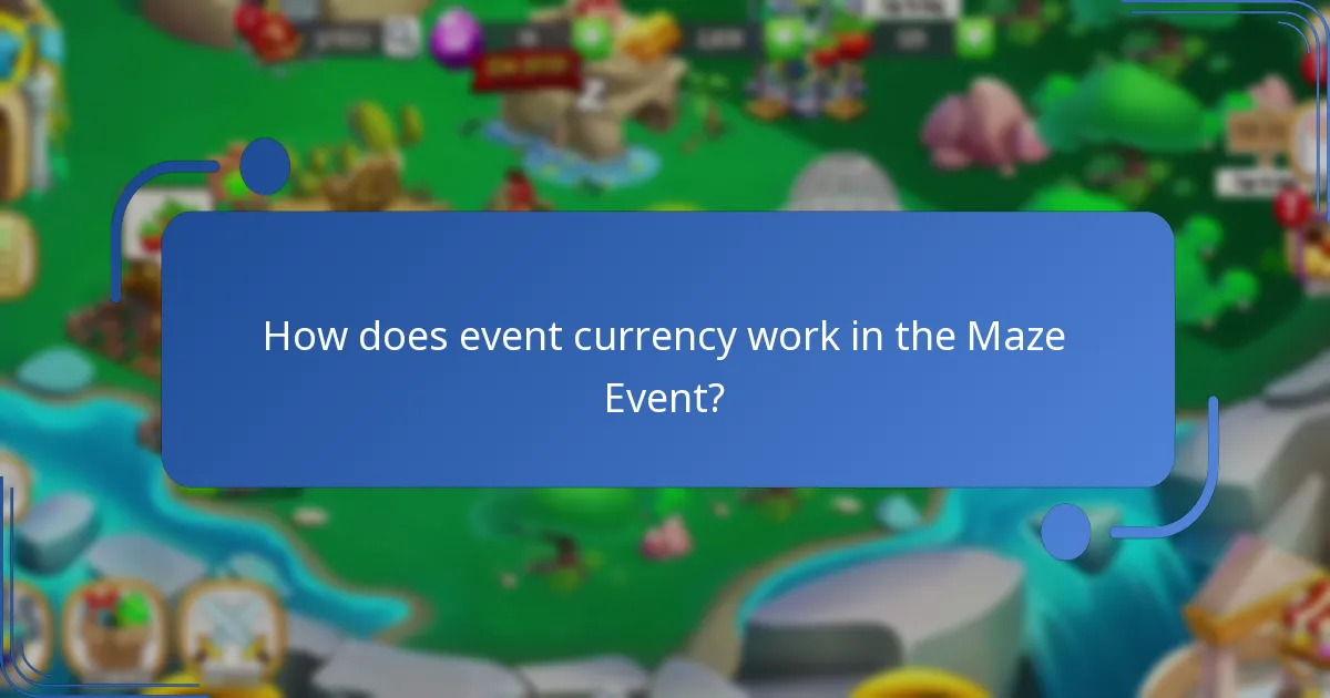 How does event currency work in the Maze Event?