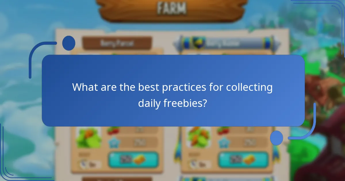 What are the best practices for collecting daily freebies?