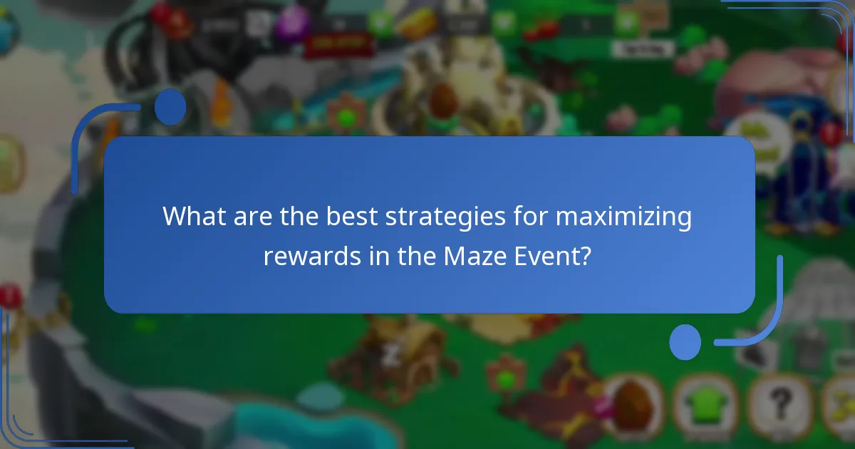 What are the best strategies for maximizing rewards in the Maze Event?