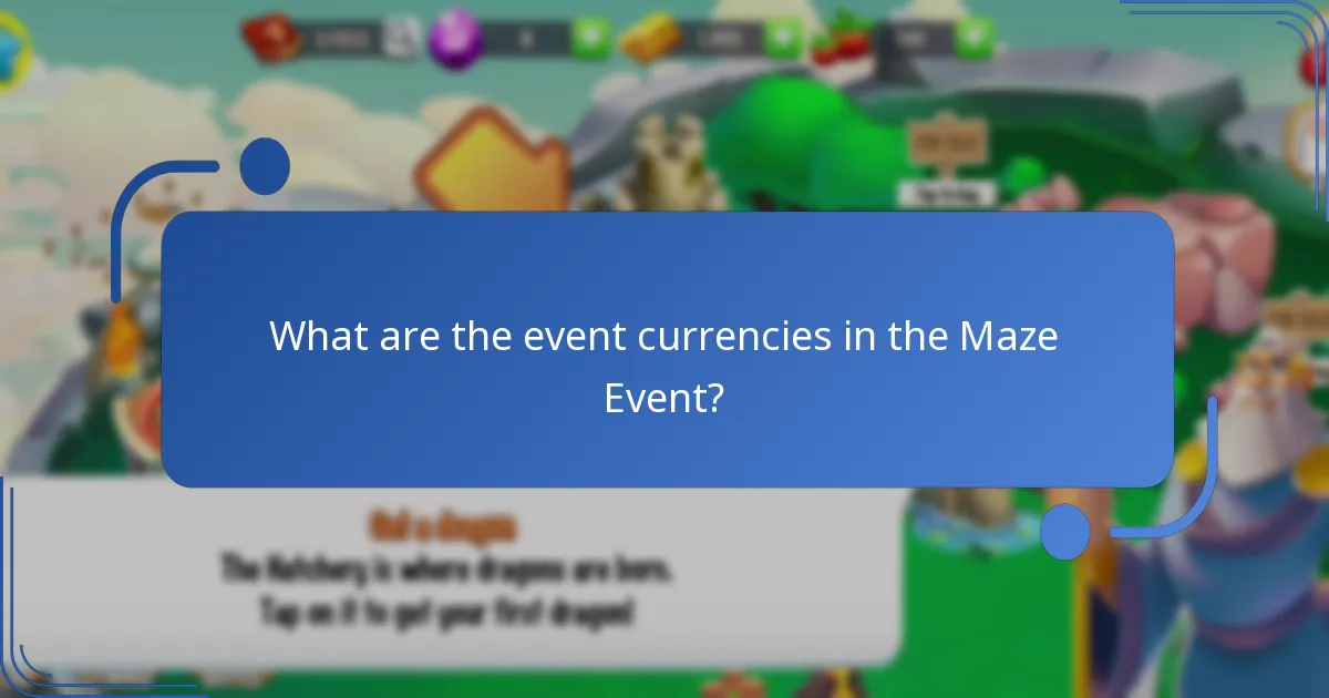 What are the event currencies in the Maze Event?
