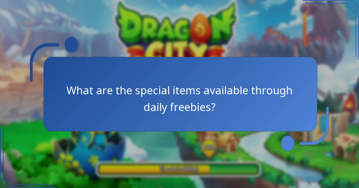 What are the special items available through daily freebies?