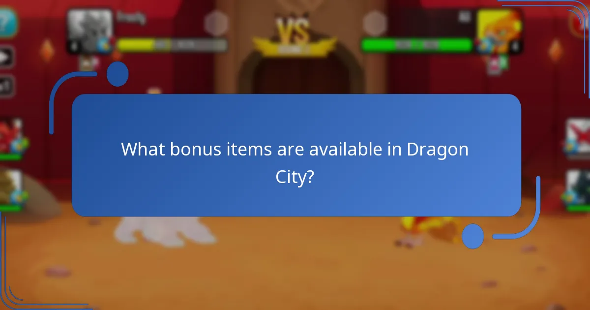 What bonus items are available in Dragon City?