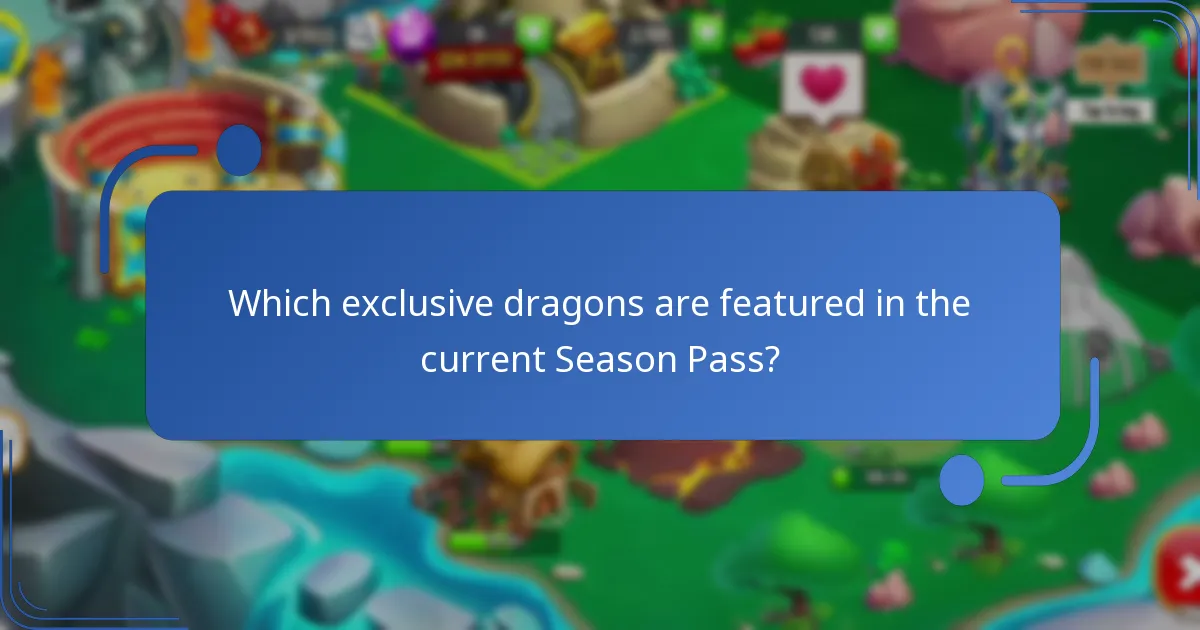 Which exclusive dragons are featured in the current Season Pass?