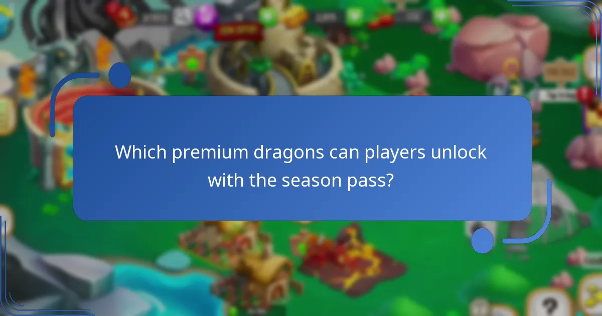 Which premium dragons can players unlock with the season pass?